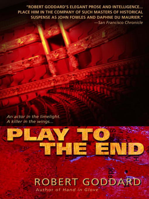 Title details for Play to the End by Robert Goddard - Available